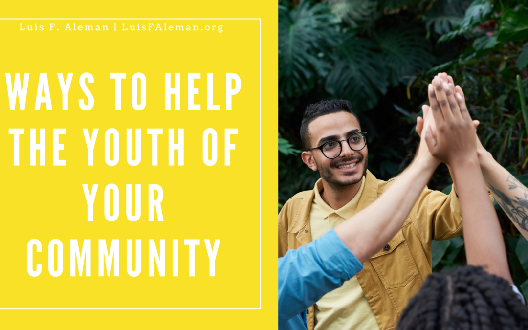 Ways to Help the Youth of Your Community