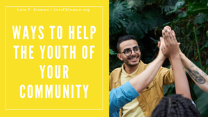 Ways To Help The Youth Of Your Community